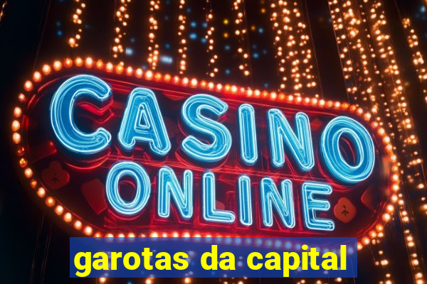 garotas da capital